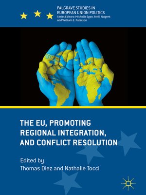 cover image of The EU, Promoting Regional Integration, and Conflict Resolution